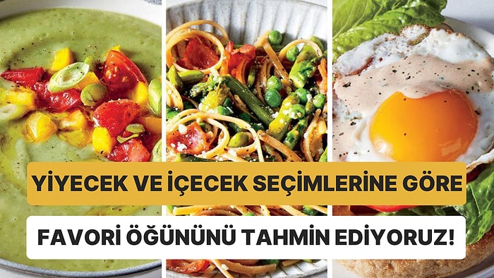 Yiyecek ve İçecek Seçimlerine Göre Favori Öğününü Tahmin Ediyoruz!