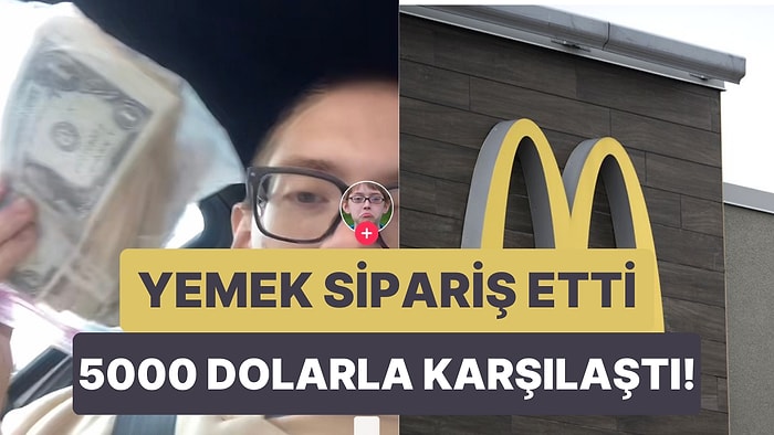 McDonald's'dan Yemek Sipariş Eden Adam Poşetinde Yemek Yerine 5000 Dolarla Karşılaştı