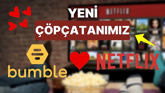 Yeni Çöpçatanımız Netflix Olacak: Netflix Flört Uygulaması Sektörüne İlk Adımını Attı!