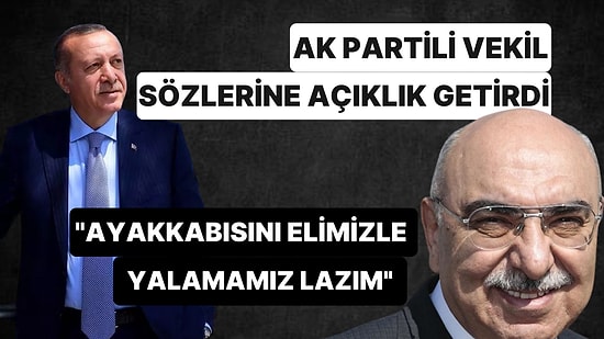 ‘Tayyip Abinin Ayakkabısını Elimizle Yalamamız Lazım’ Diyen AK Partili Vekilden Savunma: "Yerel Bir İfade"