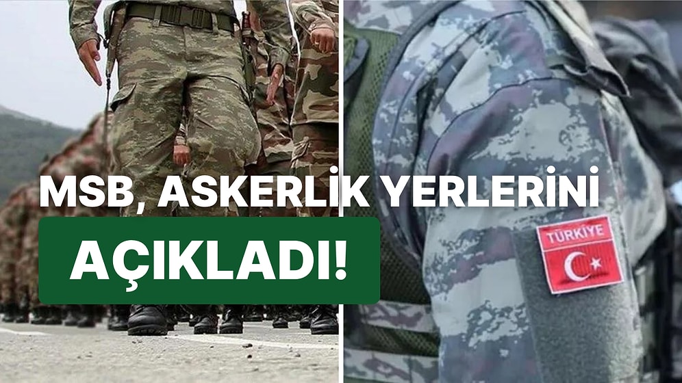 Askerlik Yerleri Açıklandı: 2023 Şubat, Mart, Nisan Celbi Askerlik Yerleri Nasıl Sorgulanır?