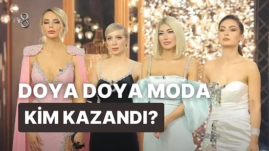 Doya Doya Moda Finalinde Kim Kazandı, Kim Birinci Oldu? Doya Doya Moda Büyük Ödül Ne?