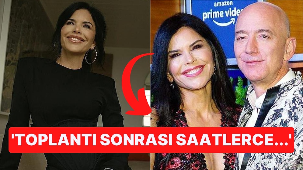 Jeff Bezos ile Olan İlişkisiyle Gündeme Gelen Lauren Sanchez Bir Milyarderle Yaşamanın En Kötü Yanını Anlattı!