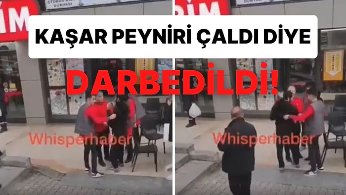 Kaşar Peyniri Çaldığı İddia Edilen Adamın Zincir Market Çalışanı Tarafından Darbedildiği Anlar