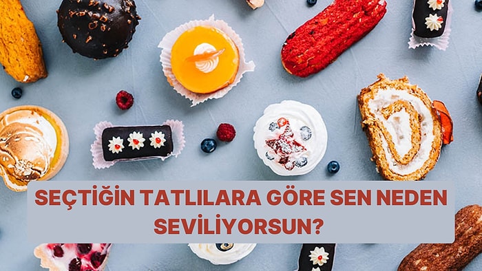 Seçtiğin Tatlılar Senin En Sevilen Kişilik Özelliğini Ortaya Çıkartıyor!