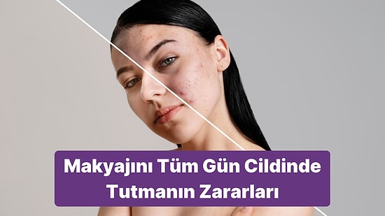 Makyajınızı Temizlemeden Uyuduğunuz Zaman Cildinize Verdiğiniz Zararı Görünce Epey Şaşıracaksınız!