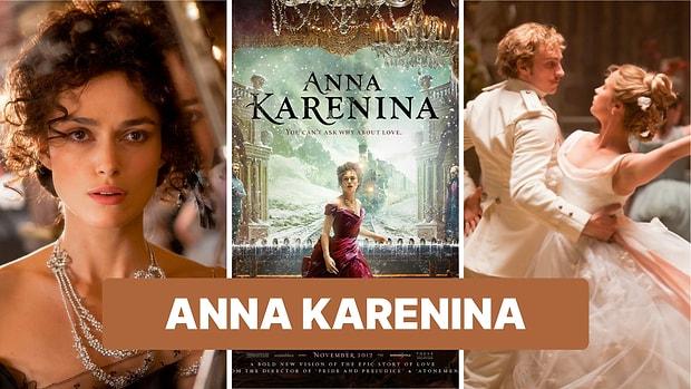 Anna Karenina Filminin Konusu Nedir, Oyuncuları Kimlerdir? Anna Karenina Filmi Hangi Kitaptan Uyarlandı?