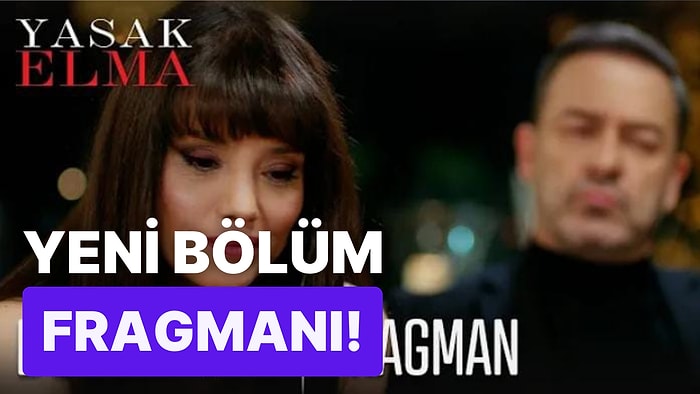 Yasak Elma Yeni Bölüm Fragmanı Yayınlandı: Yasak Elma 165. Bölüm Fragmanı ve Son Bölüm Özeti