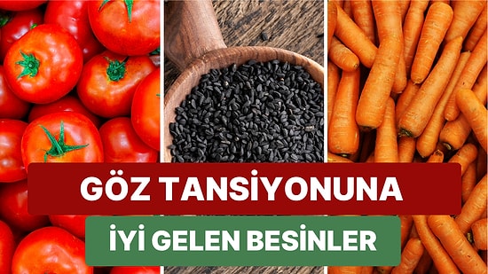 Sağlıklı Beslenme Rehberi: Göz Tansiyonuna İyi Gelen Besinler Nelerdir?