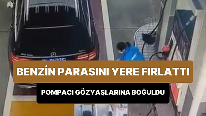 Lüks Aracına Yakıt Aldıktan Sonra Parayı Yere Fırlatan Vicdansız Kişi, Pompacıyı Gözyaşlarına Boğdu