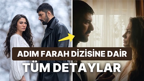 Adım Farah Konusu Nedir? Demet Özdemir ve Engin Akyürek'li Adım Farah'a Dair Tüm Bilinenler