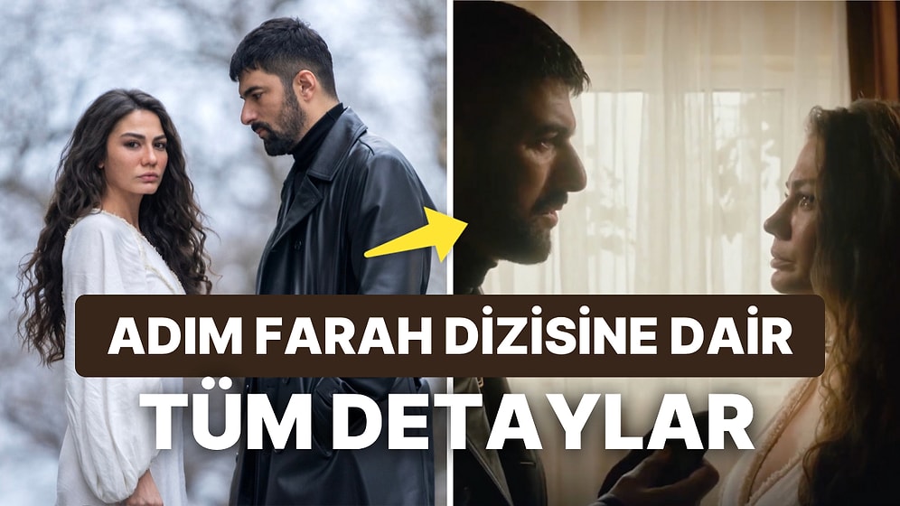 Adım Farah Konusu Nedir? Demet Özdemir ve Engin Akyürek'li Adım Farah'a Dair Tüm Bilinenler