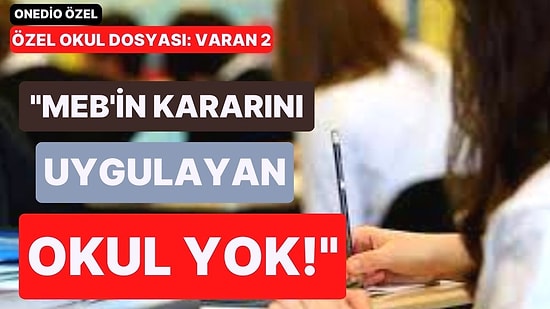 Özel Okulların Zam Oyunu: “Bakanlığın Kararını Hiçe Sayıyorlar”