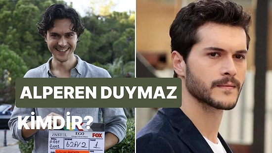 Alperen Duymaz Kimdir, Nerelidir, Kaç Yaşındadır? Alperen Duymaz'ın Oynadığı Dizi ve Filmler