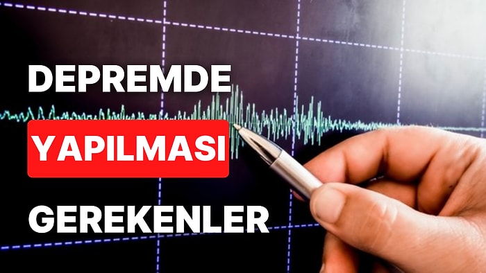 Deprem Anında Yapılması Gerekenler: Deprem Esnasında Uyulacak Kurallar Nelerdir?