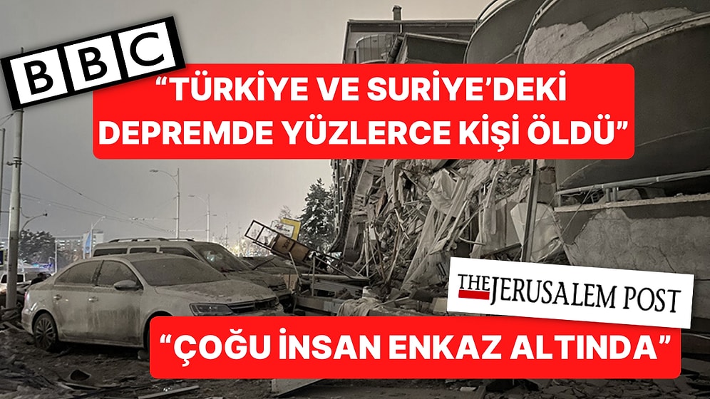 Ülkemizde 10 İli Vuran Deprem Dünya Basınında Nasıl Yer Buldu?