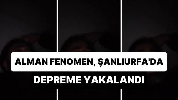 Türkiye'de Tatilde Olan Alman Fenomen, 7.4 Büyüklüğündeki Depreme Şanlıurfa'da Yakalandı