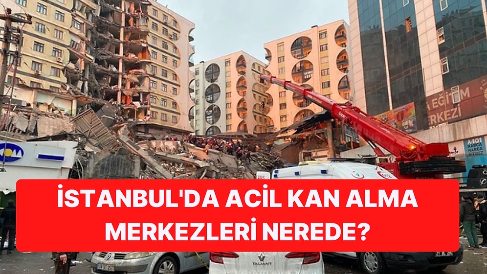 İstanbul'da Deprem Bölgesine Destek İçin Kan Verebileceğiniz Kızılay'ın Acil Kan Merkezleri Nerede?