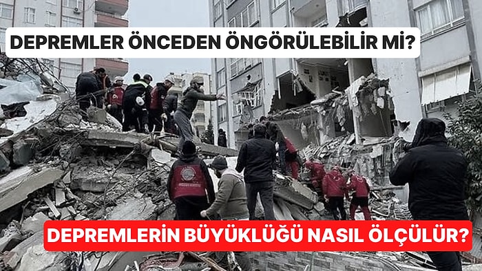 Depremleri Önceden Öngörmek Mümkün mü? A'dan Z'ye Depremler Hakkında Mutlaka Bilinmesi Gerekenler