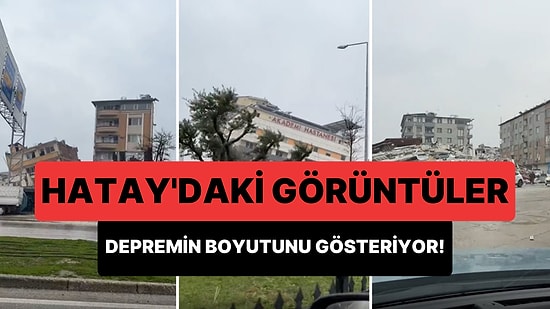 Hatay Yerle Bir... Antakya ve Samandağ'da Kaydedilen Görüntüler Korkunç Yıkımı Gösteriyor!