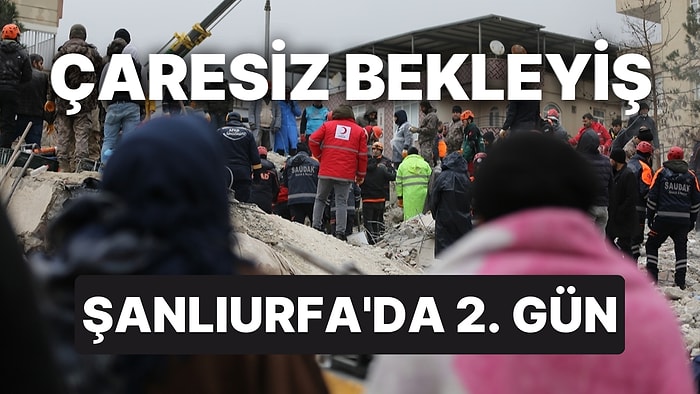 Kahramanmaraş Depreminde Yıkımın Büyük Olduğu İllerden Şanlıurfa'da İkinci Gün