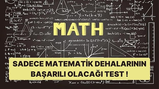 Bu Matematik Genel Kültür Testinde Sadece Matematik Dehaları 15/15 Yapabilecek!