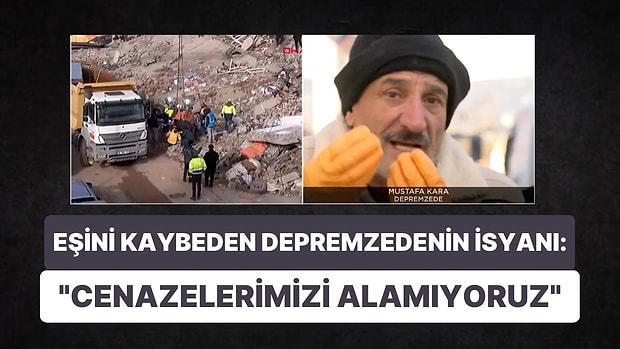 Kahramanmaraş'ta Eşini Kaybeden Bir Depremzedenin İsyanı: "Savcı Yok, Cenazelerimizi Alamıyoruz"