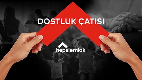 Hepsiemlak Barınma İhtiyacı Olan Depremzedeler ve Hayırseverleri "Dostluk Çatısı" Altında Buluşturuyor