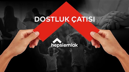 Hepsiemlak Barınma İhtiyacı Olan Depremzedeler ve Hayırseverleri "Dostluk Çatısı" Altında Buluşturuyor