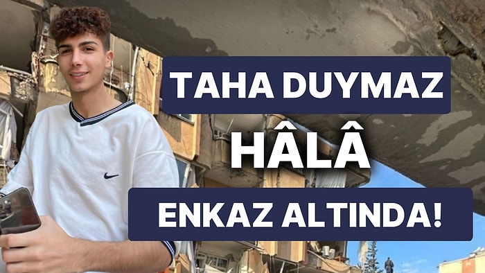 Taha Duymaz'la İlgili Umutlandıran Gelişme: "Enkaz Altından Sesler Geliyor Ama Vinç Yok"