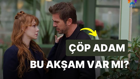 Çöp Adam Bugün Var mı? Yeni Bölüm Ne Zaman? 8 Şubat STAR TV Yayın Akışı