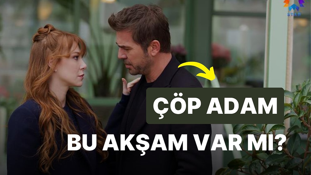 Çöp Adam Bugün Var mı? Yeni Bölüm Ne Zaman? 8 Şubat STAR TV Yayın Akışı
