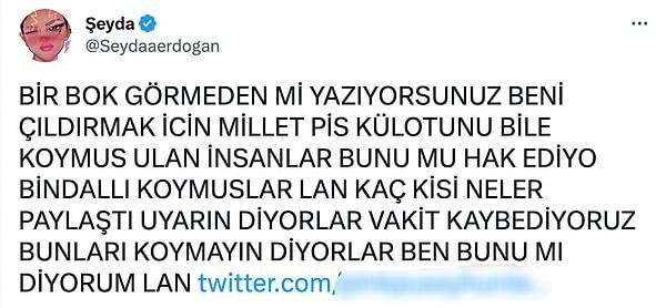 Sabrının sonlarına yaklaşan Şeyda Erdoğan ise bu tweet karşısında adeta patladı...