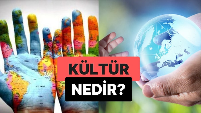 Toplumların Kendisine Özgü ve Gelecek Nesillere Aktardığı Her Şey: Kültür Nedir?