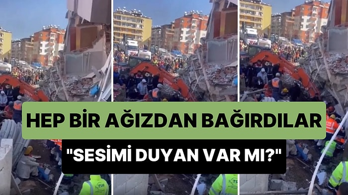 Enkaz Altında Kalan Vatandaşlarımızı Kurtarabilmek İçin Hep Bir Ağızdan 'Sesimi Duyan Var mı?' Diye Bağırdılar