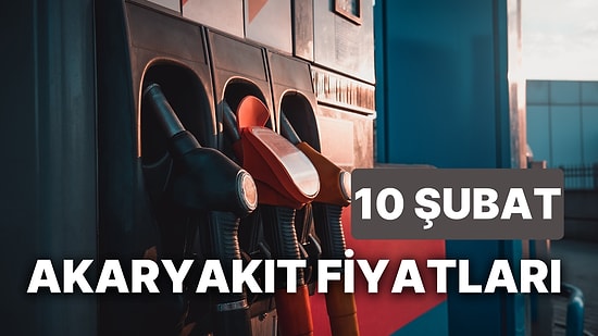 10 Şubat Cuma Güncel Akaryakıt Fiyatları: Brent Petrol, LPG, Motorin, Benzin Fiyatı Ne Kadar Oldu?