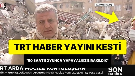 TRT Canlı Yayın Yaparken, Bir Vatandaş '50 Saat Boyunca Yapayalnız Bırakıldık' Deyince Yayın Kesildi