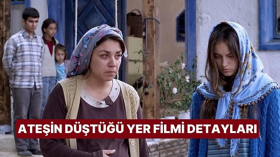 Ateşin Düştüğü Yer Filminin Konusu Ne, Oyuncuları Kimler? Ateşin Düştüğü Yer Filmi Hakkında Detaylar