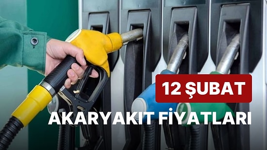 12 Şubat Pazar Güncel Akaryakıt Fiyatları: Brent Petrol, LPG, Motorin, Benzin Fiyatı Ne Kadar Oldu?