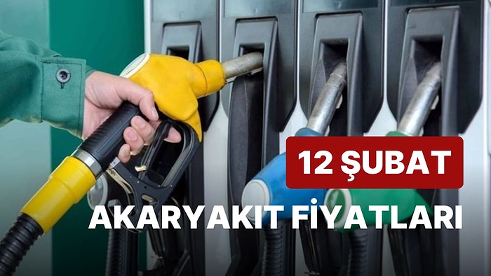 12 Şubat Pazar Güncel Akaryakıt Fiyatları: Brent Petrol, LPG, Motorin, Benzin Fiyatı Ne Kadar Oldu?