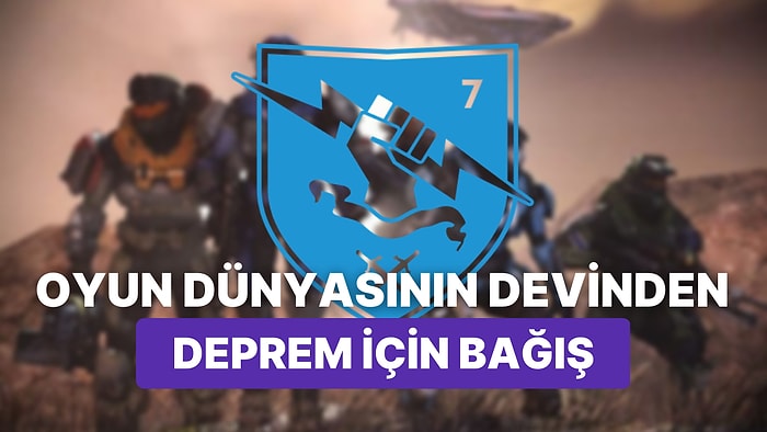 Oyun Devi Bungie'den Deprem İçin Bağış Kampanyası