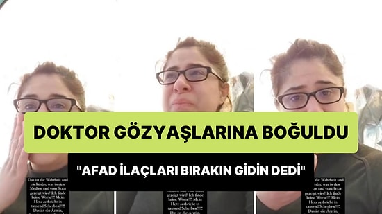 Deprem Bölgesindeki Doktor Gözyaşları İçinde Anlattı: Buraya Hekim Lazım, Psikolog Lazım, AFAD Gerek Yok Diyor