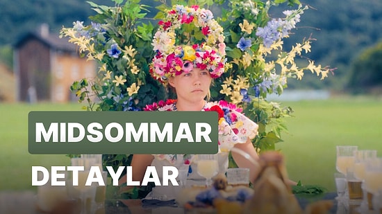 Midsommar Filminin Konusu Nedir? Oyuncuları Kimlerdir? Midsommar Hakkında Merak Edilenler