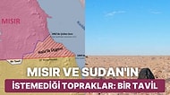 Mısır ve Sudan'ın Sahip Olmak İstemediği Tuhaf ve Boş Topraklar: Bir Tavil