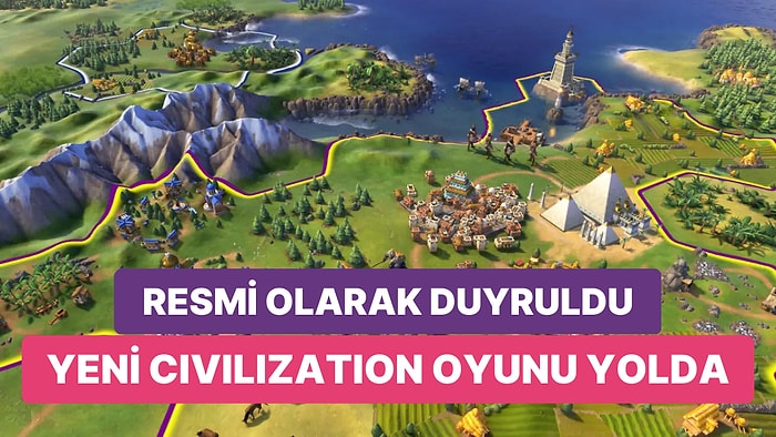 Resmi Twitter Hesabından Duyuruldu! Yeni Sid Meier's Civilization Oyunu Geliştiriliyor