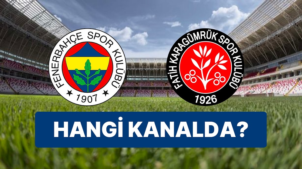 Fenerbahçe - VavaCars Fatih Karagümrük Maçı Ne Zaman, Saat Kaçta ve Hangi Kanalda?