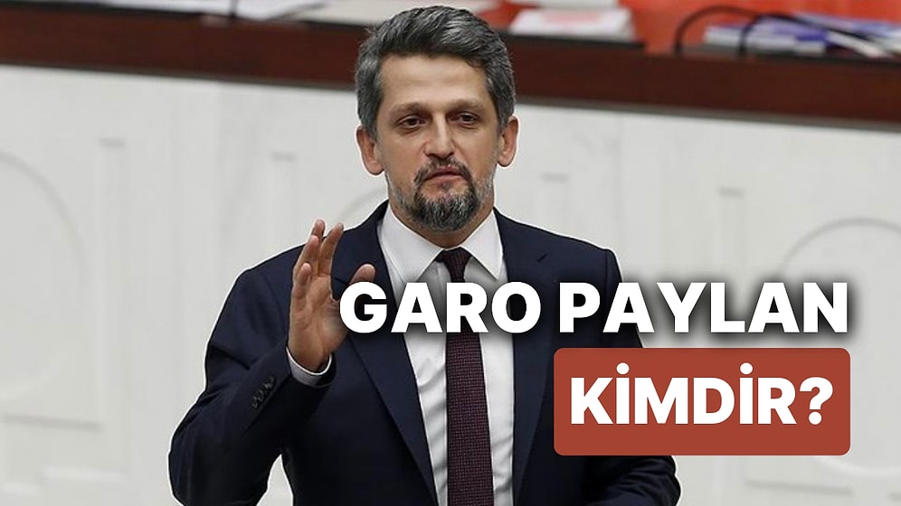 Garo Paylan Kimdir, Aslen Nerelidir? Garo Paylan'ın Hayatı ve Siyasi Kariyeri