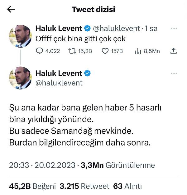 Hatay merkezli olan ve 3 dakika arayla meydana gelen 6,4 ve 5,8'lik depremler sırasında şehirde olan Haluk Levent de o an yaşadıklarını Twitter hesabından paylaşmıştı.