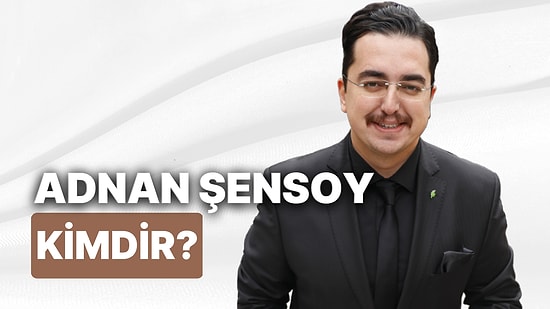 Adnan Şensoy Kimdir, Aslen Nerelidir? Adnan Şensoy'un Eğitim ve Kariyer Hayatı Hakkında Merak Edilenler