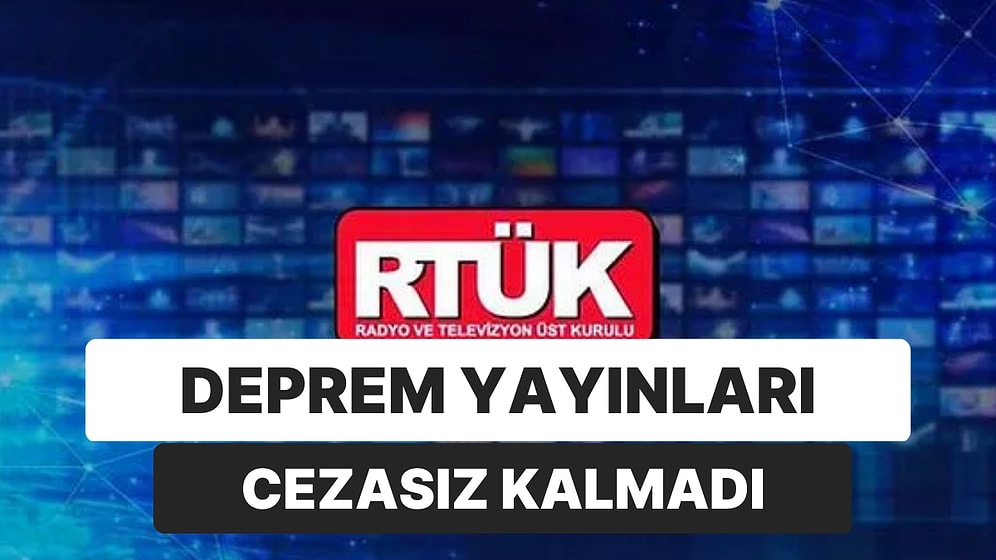 RTÜK’ün Deprem Kararları: Halk TV, Tele 1 ve FOX TV’ye Ceza